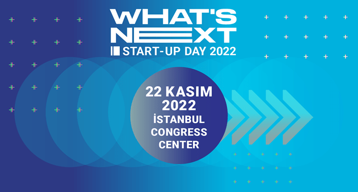 Start-Up Day 2022’nin teması belli oldu: “What’s Next”
