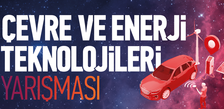 Çevre ve Enerji Teknolojileri Yarışması’nda gündem sürdürülebilirlik