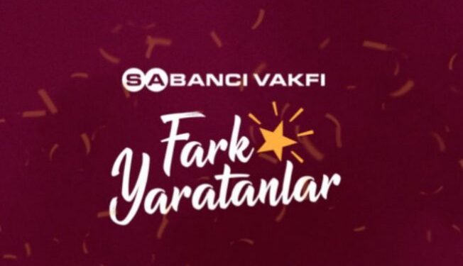 Sabancı Vakfı Fark Yaratanlar Programı’nın yeni sezon başvuruları başladı