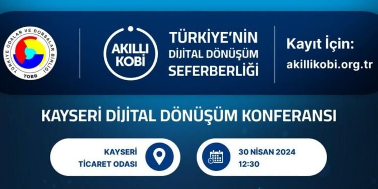 Akıllı KOBİ Dijital Dönüşüm Konferansları’nda Sıradaki Durak Kayseri