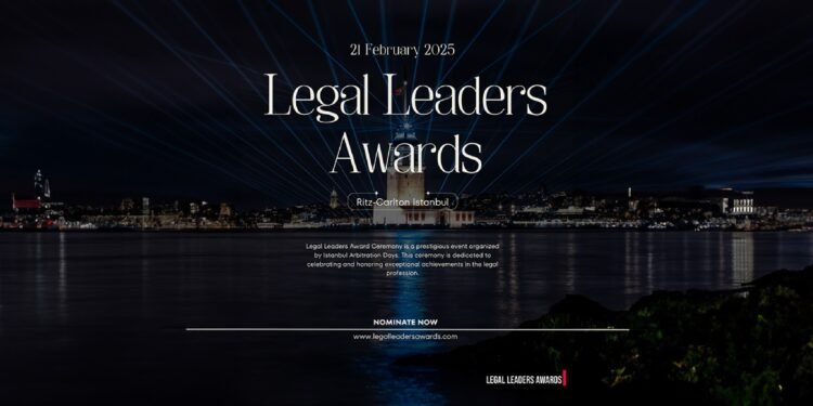 Legal Leaders Awards 2025: Hukuk Dünyasının Zirvesi İstanbul’da Buluşuyor