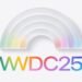 Apple, WWDC 2025 Etkinliği İçin Detayları Açıkladı