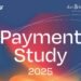 Dünyanın En Güçlü Ödeme Performansları ve Küresel Trendler: Global Payment Study 2025 Raporu