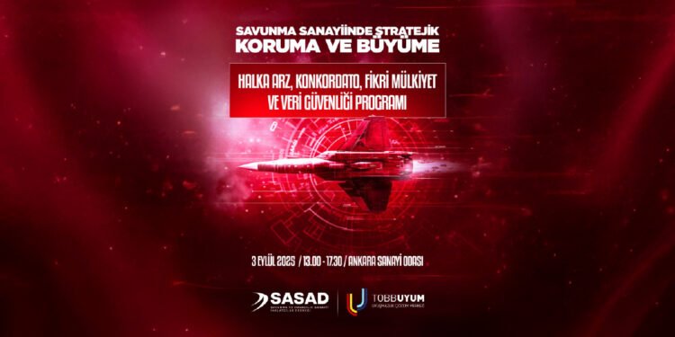 Savunma Sanayiinde Stratejik Koruma ve Büyüme Programı İş Dünyası ve Hukuk Çevrelerini Ankara’da Buluşturacak
