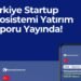Türk Startup Ekosistemi 2025 H1 Yatırım Raporu: Seçici Büyüme ve Coğrafi Dağılım