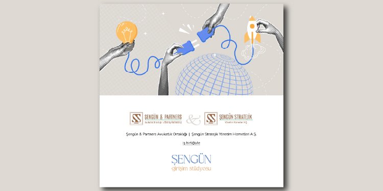 Şengün & Partners ve Şengün Stratejik Yönetim Hizmetleri’nden Yeni Adım: Şengün Girişim Stüdyosu